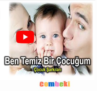 Ben Temiz Bir Çocuğum - Çocuk Şarkısı - Şarkı Sözleri