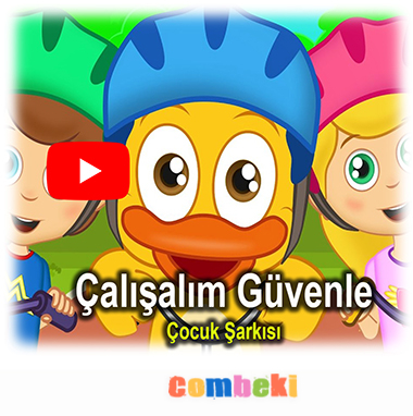 Çalışalım Güvenle - Çocuk Şarkısı