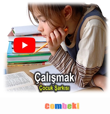 Çalışmak Çocuk Şarkısı