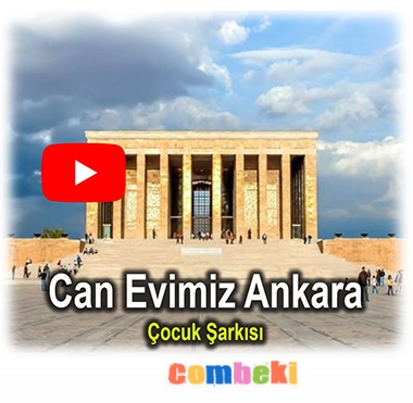 Can Evimiz Ankara - Çocuk Şarkısı - Şarkı Sözleri - Dinle - İndir