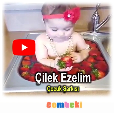 Çilek Ezelim - Çocuk Şarkısı