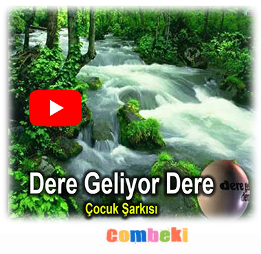 Dere Geliyor Dere - Çocuk Şarkısı