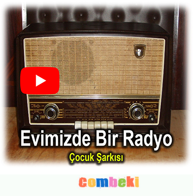 Evimizde Bir Radyo - Çocuk Şarkısı - Şarkı Sözleri - Dinle - İndir