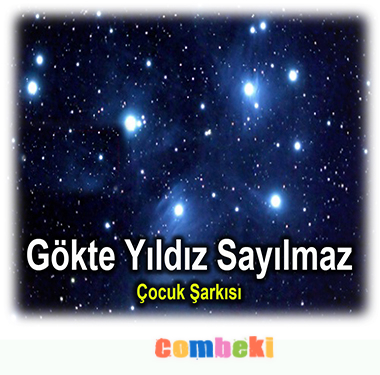 Gökte Yıldız Sayılmaz - Çocuk Şarkısı - Şarkı Sözleri - Dinle - İndir