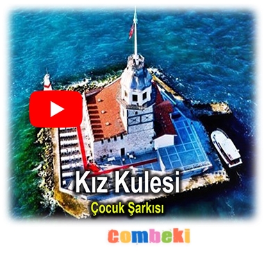 Kız Kulesi Günümüzdeki Hali Çocuk Şarkısı