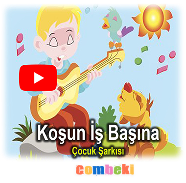Koşun İş Başına - Çocuk Şarkısı
