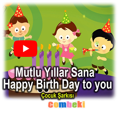Mutlu Yıllar Sana - Türkçe Doğum Günü Şarkısı - Çocuk Şarkısı - Şarkı Sözleri - Dinle - İndir