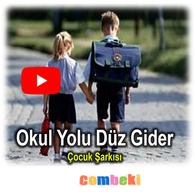 Okul Yolu Düz Gider Çocuk Şarkısı