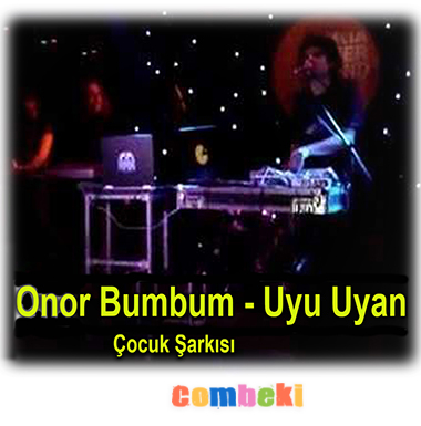 Onor Bumbum - Uyu Uyan - Çocuk Şarkısı