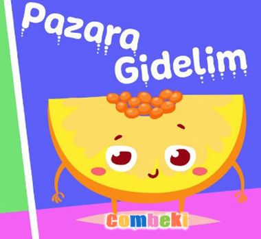 Pazara Gidelim Çocuk Şarkısı