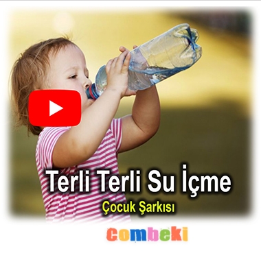 Terli Terli Su İçme (Baban Hep Söyler Sana) - Çocuk Şarkısı