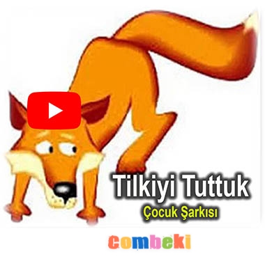  Tilkiyi Tuttuk - Çocuk Şarkısı