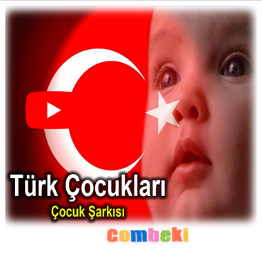 Türk Çocukları - Çocuk Şarkısı