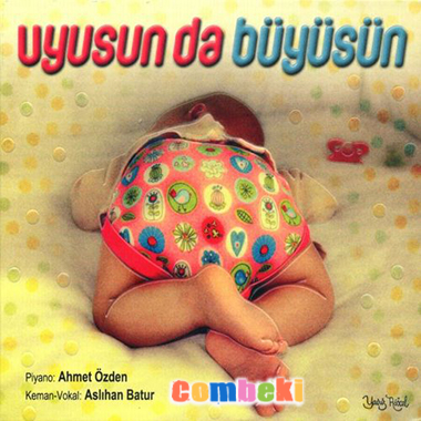 Uyusunda Büyüsün - Ahmet Özden - Ninniler - Dinle - Şarkı Sözleri