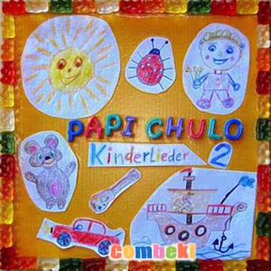 Papi Chulo - Kinderlieder 2 - 2016 - Text - Lyrics - Download