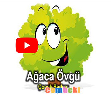 Ağaca Övgü - Çocuk Şarkısı Ağaca Övgü - Çocuk Şarkısı