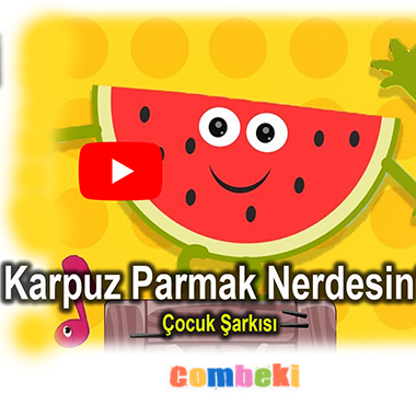 Karpuz Parmak Nerdesin - Çocuk Şarkısı - Şarkı Sözleri - Dinle - İndir Karpuz Parmak Nerdesin - Çocuk Şarkısı - Şarkı Sözleri - Dinle - İndir