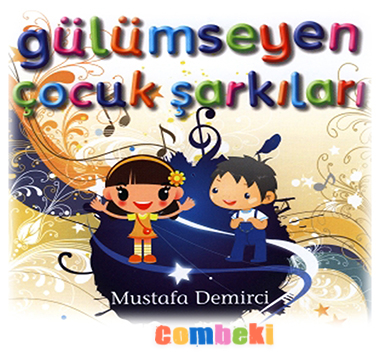 Mustafa Demirci - Gülümseyen Çocuk Şarkıları - Şarkı Sözleri - 2008 - Dinle - İndir Mustafa Demirci - Gülümseyen Çocuk Şarkıları - Şarkı Sözleri - 2008 - Dinle - İndir