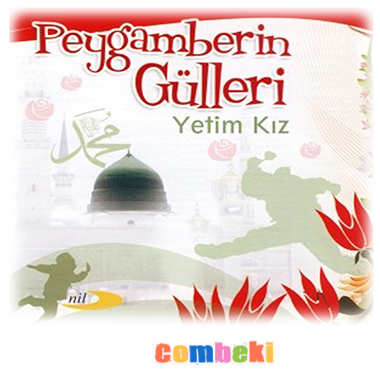 Yetim Kız - Peygamberin Gülleri - Çocuk İlahi - Dinle + Şarkı Sözü + İndir Yetim Kız - Peygamberin Gülleri - Çocuk İlahi - Dinle + Şarkı Sözü + İndir
