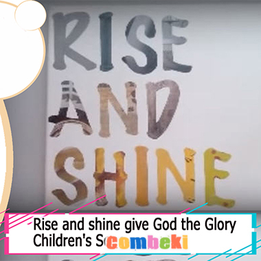 Rise and shine give God the Glory - Child Songs Rise and shine give God the Glory - Child Songs