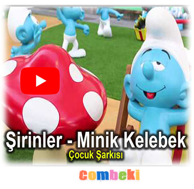 Şirinler - Minik Kelebek - Çocuk Şarkısı - Şarkı Sözleri - Dinle - İndir Şirinler - Minik Kelebek - Çocuk Şarkısı - Şarkı Sözleri - Dinle - İndir