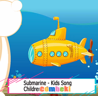 Submarine - Kids Song - Child Songs Submarine - Kids Song - Child Songs