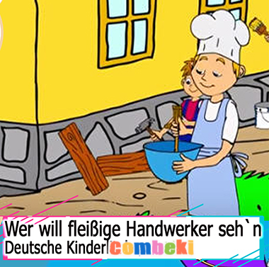 Wer will fleißige Handwerker seh n - Kinderlieder Wer will fleißige Handwerker seh n - Kinderlieder