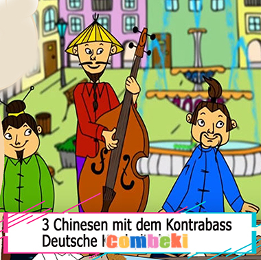 3 Chinesen mit dem Kontrabass - Kinderlieder 3 Chinesen mit dem Kontrabass - Kinderlieder