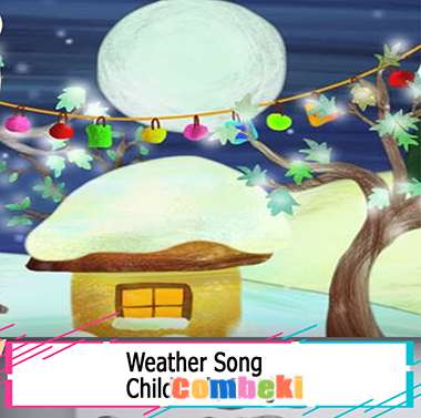 Weather Song - Child Songs Weather Song - Child Songs