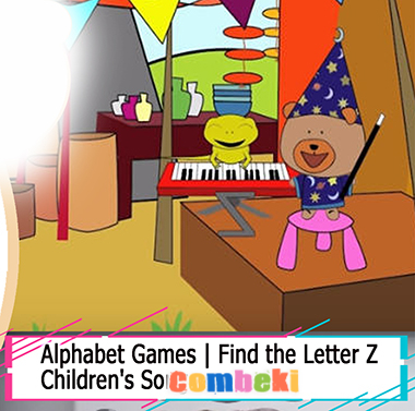 Alphabet Games | Find the Letter Z - Child Songs Alphabet Games | Find the Letter Z - Child Songs