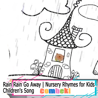 Rain Rain Go Away | Nursery Rhymes for Kids - Child Songs Rain Rain Go Away | Nursery Rhymes for Kids - Child Songs