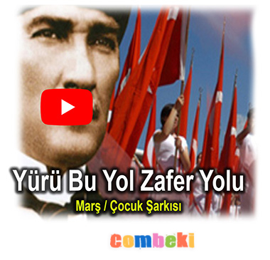Yürü bu yol şeref zafer yolu İleri Marş Çocuk Şarkısı Yürü bu yol şeref zafer yolu İleri Marş Çocuk Şarkısı