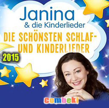 Janina und die Kinderlieder - Die schönsten Schlaf- und Kinderlieder - 2015 Janina und die Kinderlieder - Die schönsten Schlaf- und Kinderlieder - 2015
