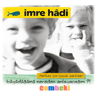 İmre Hadi - Çocuk Şarkısı İmre Hadi - Çocuk Şarkısı