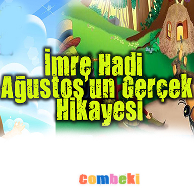 İmre Hadi - Ağustos'un Gerçek Hikayesi - Çocuk Şarkısı İmre Hadi - Ağustos'un Gerçek Hikayesi - Çocuk Şarkısı