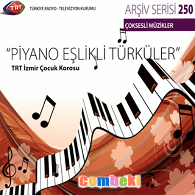 Piyano Eşlikli Türküler - TRT İzmir - Çocuk Şarkısı - Şarkı Sözleri - Dinle - İndir Piyano Eşlikli Türküler - TRT İzmir - Çocuk Şarkısı - Şarkı Sözleri - Dinle - İndir