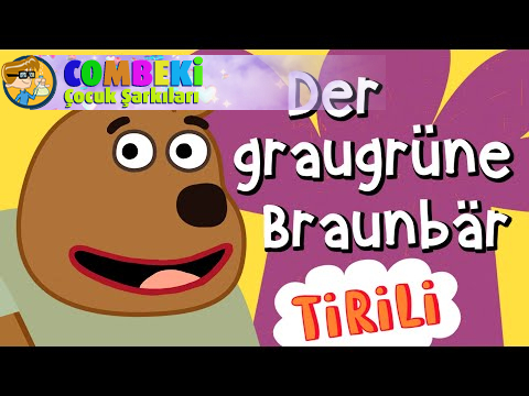 Der graugrüne Braunbär , TiRiLi