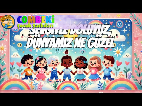 Sevgiyle Doluyuz, Dünyamız Ne Güzel